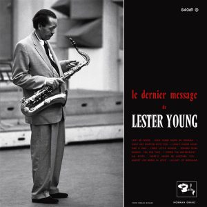 Lester Young – Le Dernier Message de Lester Young – Barclay – 1959 (LP)